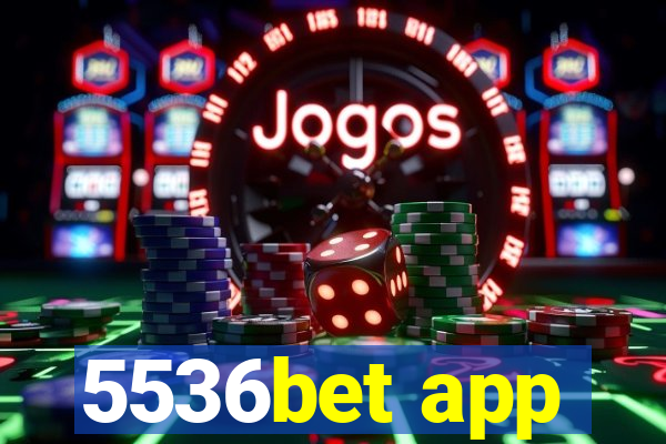 5536bet app